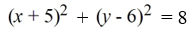 <strong>Find the equation of the circle with radius 8 and center (-5, 6) in standard form.</strong> A) B) C) D)