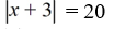 <strong>Write an absolute value equation that describes the statement.Any number whose distance from x = -3 on the number line is 20.</strong> A) B) C) D)