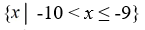 <strong>Rewrite in set notation. (-10, -9]</strong> A)   B)   C)   D)   <div style=padding-top: 35px> 