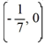 <strong>Which of the following is a critical point of this nonlinear system? Select all that apply.</strong> A) (7, -4) B) (-7, 4) C) D) (0, 0) E) F)