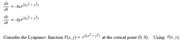 <strong>Consider the following nonlinear system: What can you conclude about this nonlinear system?</strong> A) The origin is asymptotically stable. B) The origin is an unstable node. C) The basin of attraction for the origin is the entire xy-plane. D) The origin is a center and all solution trajectories encircle it.