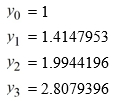 <strong>Consider the initial value problem This question is related to using the predictor-corrector method to estimate the solution y(0.2) using a step size of h = 0.05. For this problem, you will need these values to carry out the computations: Which of the following is the correct formula for </strong> A) f_{i}=0.05 i+7 y_{i} B) f_{i}=-3 \times 0.05 i+7 y_{i-1} C) f_{i}=-3 \times 0.05(i-1)+7 y_{i-1} D) f_{i}=-3 \times 0.05 i+7 y_{j}