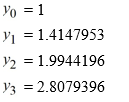 <strong>Consider the initial value problem This question is related to using the fourth-order backward differentiation formula to estimate the solution y(0.2) using a step size of h = 0.05 . For the following problem, you will need these values to carry out the computation: Which of the following expressions represents the error incurred in using this method to estimate y(0.2)?</strong> A) y(0.2)+y_{4} B) y(0.2)-y_{4} C) y_{4}-0.2 D) y_{4}+0.2