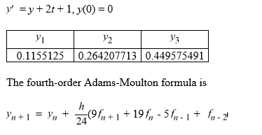 For the following differential equation, use the fourth-order Adams-Moulton formula to estimate the solution at t = 0.4 using a step size of h = 0.1. To start the process, you are given some Y<sub>i</sub> values. Using the fourth-order Adams-Moulton formula, approximate Y<sub>5</sub>. Express your answer accurate to 7 decimal places. Y<sub>5</sub> = ________