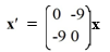<strong>Consider the first-order homogeneous system of linear differential equations Select all of the correct eigenvalue-eigenvector pairs from the following choices.</strong> A) \lambda=9, \xi=\left(\begin{array}{l}-9 \\ -9\end{array}\right) B) \lambda=-9, \xi=\left(\begin{array}{l}-9 \\ -9\end{array}\right) C) \lambda=-9, \xi=\left(\begin{array}{l}9 \\ -9\end{array}\right) D) \lambda=9, \xi=\left(\begin{array}{l}3 \mathrm{i} \\ 3 \mathrm{i}\end{array}\right) E) \lambda=9, \xi=\left(\begin{array}{l}9 \\ -9\end{array}\right) F) \lambda=-9, \xi=\left(\begin{array}{c}-3 \mathrm{i} \\ 3 \mathrm{i}\end{array}\right)