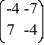 <strong>Consider the first-order homogeneous system of linear differential equations = x Which of these are eigenvalues for this system? Select all that apply.</strong> A) -4 + 7i B) 7 C) -7i D) -4 E) 7i F) 7 + 4i G) 7 - 4i H) -4 - 7i