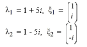  <strong>Consider the first-order homogeneous system of linear differential equations   The eigenvalues and corresponding eigenvectors for this system are:   Which of these is the general solution for this system?</strong> A)  \mathbf{x}(t)=C_{1} e^{t}\left[\begin{array}{l}\sin (5 t) \\ -\cos (5 t)\end{array}\right)+C_{2} e^{t}\left[\begin{array}{l}-\sin (5 t) \\ \cos (5 t)\end{array}\right)   B)   \mathbf{x}(t)=C_{1} e^{t}\left(\begin{array}{l}\sin (5 t) \\ \cos (5 t)\end{array}\right)+C_{2} e^{t}\left(\begin{array}{l}-\sin (5 t) \\ \cos (5 t)\end{array}\right)   C)   \mathbf{x}(t)=C_{1} e^{t}\left[\begin{array}{l}-\sin (5 t) \\ \cos (5 t)\end{array}\right]+C_{2} e^{t}\left[\begin{array}{l}\cos (5 t) \\ -\sin (5 t)\end{array}\right)   D)   \mathbf{x}(t)=C_{1} e^{t}\left\{\begin{array}{l}\sin (5 t) \\ \cos (5 t)\end{array}\right]+C_{2} e^{t}\left[\begin{array}{l}\cos (5 t) \\ -\sin (5 t)\end{array}\right]   <div style=padding-top: 35px>  