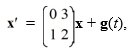 Consider the first-order nonhomogeneous system of linear differential equations Where the components of g(t) are continuous functions. Which of these is the fundamental matrix (t) for this system?