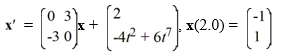 Consider the first-order nonhomogeneous initial value problem Which of these is the fundamental matrix (t) for this system?