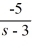 <strong>Compute the Laplace transform of f(t) = 6t - 5 .</strong> A) + , s > 3 B) + , s > -3 C) + , s > 3 D) + , s > -3