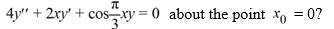 <strong>What is the radius of convergence of a series solution for the second-order differential equation .</strong> A) 0 B) 1 C) . D) \infty