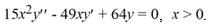 <strong>Find the general solution of the Cauchy Euler differential equation .</strong> A) y=C_{1} x^{-\frac{8}{5}}+C_{2} x^{-\frac{8}{3}} B) y=C_{1} x^{\frac{8}{5}}+C_{2} x^{\frac{8}{3}} C) y=C_{1} x^{\frac{5}{8}}+C_{2} x^{\frac{5}{8}} \ln x D) y=C_{1} x^{\frac{8}{3}}+C_{2} x^{\frac{8}{3}} \ln x E) y=C_{1} x^{\frac{8}{5}}+C_{2} x^{-\frac{8}{3}}