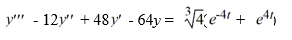 <strong>What is the form of a particular solution of the following nonhomogeneous differential equation?- All capital letters in the choices represent arbitrary real constants.</strong> A) A e^{-4 t}+B e^{4 t} B) \left(A t^{2}+B t+C\right)\left(e^{-4 t}+e^{4 t}\right) C) \left(A t^{2}+B t+C\right) e^{-4 t}+\left(D t^{2}+E t+F\right) e^{4 t} D) A e^{4 t}+\left(B t^{3}+C t^{2}+D t+E\right) e^{-4 t} E) A e^{-4 t}+\left(B t^{3}+C t^{2}+D t+E\right) e^{4 t}
