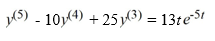 <strong>What is the form of a particular solution of the following nonhomogeneous differential equation? All capital letters in the choices represent arbitrary real constants.</strong> A) A e^{-5 t} B) (A t+B) e^{-5 t} C) \left(A t^{2}+B t+C\right) e^{-5 t} D) \left(A t^{3}+B t^{2}+C t+D\right) e^{-5 t}