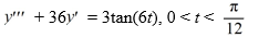 Consider the following third-order nonhomogeneous differential equation: Find three functions Y<sub>1</sub> , Y<sub>1</sub> and Y<sub>1</sub> that form a fundamental set and are such that the general solution of the corresponding homogeneous equation is given by are arbitrary real constants. Y<sub>1</sub> = ________, Y<sub>2</sub> = ________, Y<sub>3</sub> = ________