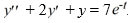 Consider the nonhomogeneous differential equation What is the general solution of this differential equation?