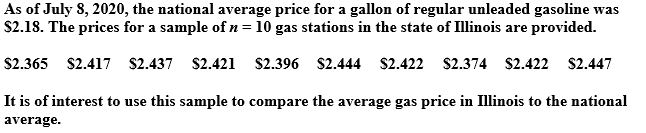 <strong>Use the following to answer the questions below: -Define the appropriate parameter(s) and state the hypotheses for testing if this sample provides evidence that the average gas price in Illinois exceeds the national average.</strong> A) B) C) D)