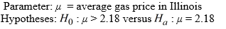 <strong>Use the following to answer the questions below: -Define the appropriate parameter(s) and state the hypotheses for testing if this sample provides evidence that the average gas price in Illinois exceeds the national average.</strong> A) B) C) D)