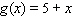 <strong>Decide which of the two given functions is linear and find its equation. </strong> A) B) C) D) E)