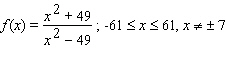 <strong>Find the exact location of all the relative and absolute extrema of the function. </strong> A)(0, -1)- absolute maximum B)(0, -49)- absolute minimum C)(0, 49)- absolute maximum D)(0, -1)- relative minimum E)(0, -1)- relative maximum
