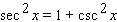 <strong>Starting with the identity , choose the right trigonometric identity.</strong> A) B) C) D) E)