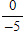 <strong>Perform the operation.  </strong> A) -5 B) undefined C) 5 D) 0 <div style=padding-top: 35px> 