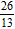<strong>Write the equivalent of the fraction using a denominator of 26 . </strong> A) B) C) D) E)