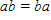 <strong>Write the commutative property of multiplication using the variables a and b .</strong> A) B) C) D)