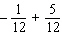 Perform the indicated operation and reduce to lowest terms.