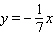 <strong>For the following line the x -intercept and the y -intercept are both 0, which means the graph of the line will go through the origin, (0, 0). Graph the line by finding a point on it, other than the origin, and then drawing a line through that point and the origin. </strong> A) B) C) D) E)