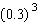 <strong>Simplify. </strong> A) 0.027 B) 0.9 C) 0.27 D) 27 E) 9