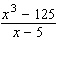 Fill in the missing terms in the numerator, and then use long division to find the quotients.