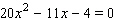 Solve the equation by using the quadratic formula.