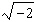 Write the radical as a complex number.  