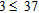 <strong>Write the following statement as a mathematical expression. Three is less than thirty-seven.</strong> A) B) C) D) E)