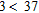 <strong>Write the following statement as a mathematical expression. Three is less than thirty-seven.</strong> A) B) C) D) E)