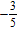 <strong>Find the slope of the line determined by this pair of points. (1, 3), (6, 6)</strong> A) B) C) D) E)