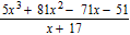 Perform the indicated division.  