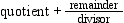 Perform the division. If there is a remainder, leave the answer in form.