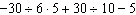 Simplify the expression using the order of operations.  