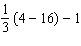 Evaluate the expression using either the order of operations agreement or the distributive property.