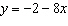 <strong>Find the equation of a line with slope = -8 and y -intercept of 2.</strong> A) B) C) D) E)