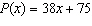 <strong>A printing company determines that to print a large format poster it costs $75 to set up the production process. Each poster that is printed costs $22 in material and labor. The printing company sells these posters to marketing firms for $60 each. Find a linear function P that models the profit from selling x posters. Note: profit = revenue - cost</strong> A) B) C) D) E)