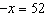 The solution to the equation   is