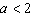 The quadratic function has a maximum value at when .