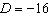 <strong>Find the discriminant of .</strong> A) B) C) D) E)