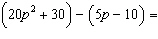 Add or subtract the given polynomials.  