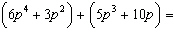 Add or subtract the given polynomials.  