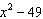 Factor the polynomial expression. If the polynomial cannot be factored write the answer as prime.  