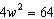 Solve the quadratic equation by using the square root property.